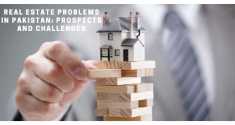 Real Estate Problems in Pakistan: Prospects and Challenges